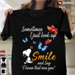 Sometimes I Just Look Up Smile And Say I Know That Was You T Shirt